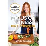 FOCUS ON FITNESS NOT THINNESS: Proven Health Habits from a Mother of Five (Focus On Fitness Not Thinness Set)