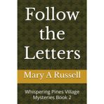 Follow the Letters: Whispering Pines Village Mysteries Book 2