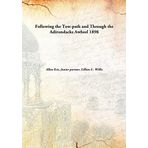 Following the Tow-path and Through the Adirondacks Awheel [Hardcover] Allan Eric, Junior partner, Lillian S . Willis