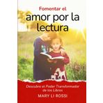 Fomentar el Amor por la Lectura: Descubre el poder transformador de los libros (Educación Holística Infantil, Band 2)