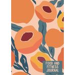 Food and Fitness Journal: Daily Food Diary Exercise and Diet Journal with Workout Planner and Tracker | Fun Peach Fruit Pattern Cover Design (Accountability Journals, Band 4)