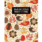 Food and Fitness Weekly Journal: 52 Weekly 365 Days Planner Food Exercise & Fitness Diet Journal Diary Progress Track Weight Loss Log Book ... And Exercise Weight Loss Log Book, Band 1)
