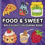 Food, Drink & Sweets Coloring Book: Bold and Easy - Fun Designs for Adults, Kids, and Seniors | Stress Relief with Desserts, Cocktails, Snacks & ... Ice Cream, Donuts, Coffee, Burgers & More