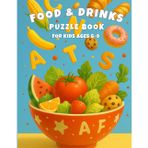 Food & Drinks Puzzle Book for Kids Ages 6–9: 64 Word Scrambles with Food & Drink Clues | Brain-Boosting Puzzle Fun to Build Spelling and Focus | Smart Pages Puzzle Series – KIDS Edition