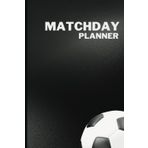 Football Coaching Essentials: Match Day Planner Notebook for Grassroots Teams: for Managers and Coaches of Grassroots Football, Sunday and Saturday ... Strategize, Win. (The Playbook: Soccer)