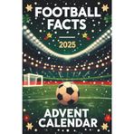 Football Facts Advent Calendar: 24 Days of Fun Facts About Football, Players, Clubs, and the Beautiful Game