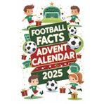Football Facts Advent Calendar: Packed with funny, fascinating facts about the world of soccer | The perfect football gift for fans age 7-11