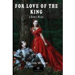 For Love of the King: A Burmese Masque - Oscar Wilde