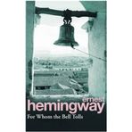 For Whom the Bell Tolls - Ernest Hemingway