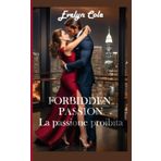 Forbidden Passion. Le passioni proibite: un dark romance irresistibile che ti terrà incollata fino all'ultima pagina (Shadows of Desire, Band 1)