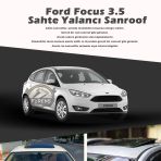 Ford Focus 3.5 Parlak Siyah Yalanci Cakma Sahte Sunroof