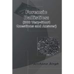 Forensic Ballistics: (300 Very-Short Answer Questions) (Forensic Science)