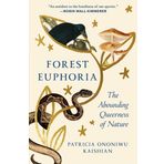 Forest Euphoria: The Abounding Queerness of Nature