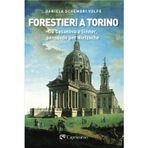 Forestieri a Torino. Da Casanova a Sinner, passando per Nietzsche
