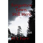 Forgotten Town Still Here: Special Edition (FORGOTTEN TOWN ; SPECIAL EDITIONS, Band 2)