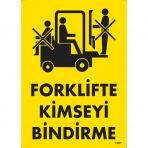 Forklifte Kimseyi Bindirme Uyarı Levhası 25x35 Kod1301