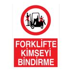 Forklifte Kimseyi Bindirme Uyarı Tabelası - 35x50 Foreks - F1