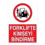Forklifte Kimseyi Bindirme Uyarı Tabelası - 50x70 Alüminyum Kompozit Panel - F1