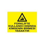 Forklifte Kullanıcı Dışında... Uyarı Tabelası - 20x30 Alüminyum Kompozit Panel - F25