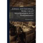 Formal and Informal Work Group Relationships With Performance