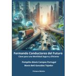 Formando Conductores del Futuro, Clave para una Movilidad Segura y Eficiente