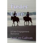 Foster Care: A Fake Engagement Romance (Kentucky Horse Country, Band 3)