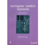 FOTOĞRAF SANATI ÜZERİNE ÜSTE EŞİK 1 - TEKIN ERTUĞ