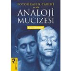Fotoğrafın Tarihi ya da Analoji Mucizesi - Kaja Silverman