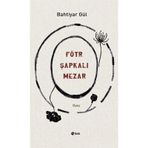 Fötr Şapkalı Mezar / Bahtiyar Gül
