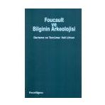 FOUCAULT VE BILGININ ARKEOLOJISI - VELI URHAN