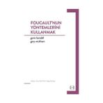 Foucault’nun Yöntemlerini Kullanmak - Gavin Kendall Gary Wickham