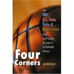Four Corners: How UNC, N.C. State, Duke, and Wake Forest Made North Carolina the Center of the Basketball Universe
