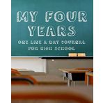 four year line a day journal: years of memories during high school | one minute a day diary | memory book