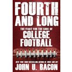 Fourth and Long: The Fight for the Soul of College Football by John U. Bacon (2013-09-03)