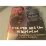 Fox And the Whirlwind: General George Crook And Geronimo: a Paired Biography