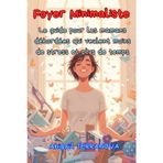 Foyer Minimaliste: Le guide pour les mamans débordées qui veulent moins de stress et plus de temps