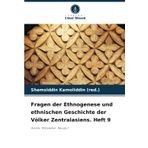 Fragen der Ethnogenese und ethnischen Geschichte der Völker Zentralasiens. Heft 9
