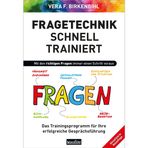 Fragetechnik schnell trainiert: Das Trainingsprogramm für Ihre erfolgreiche Gesprächsführung