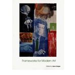 [(Frameworks for Modern Art )] [Author: Jason Gaiger] [Mar-2004]