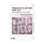 Fransa’da Felsefenin Kırk Yılı - Christian Descamps