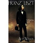 Franz Liszt, Vol. 2: The Weimar Years, 1848-1861 by Alan Walker(1993-11-09)