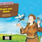 Franz von Assisi - Die Geschichte des heiligen Franziskus. Kamishibai Bildkartenset.: Entdecken - Erzählen - Begreifen: Vorbilder und Heilige. ... und Heiligen für unser Erzähltheater)