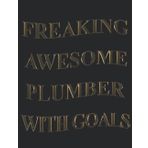 Freaking Awesome Plumber With Goals: 2022-2023 Monthly Calendar Planner | Two Year Planner | Daily Weekly Organizer and Appointment Notebook | 24 Months Schedule Agenda Logbook (Gift For Plumber)