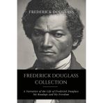Frederick Douglass Koleksiyonu: Frederick Douglass, My Bondage and My Freedom Hayatının Anlatısı