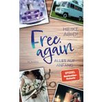 Free Again – Alles auf Anfang: Ein humorvoller Liebesroman von Bestsellerautorin Heike Abidi