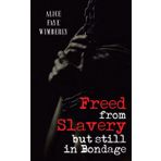 Freed from Slavery but Still in Bondage