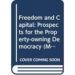 Freedom and Capital: Prospects for the Property-owning Democracy