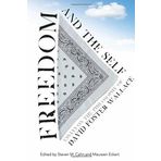 [Freedom and the Self: Essays on the Philosophy of David Foster Wallace] [By: Cahn, Steven] [May, 2015]