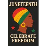 Freedom Lives Here: A Juneteenth Notebook Honoring History, Strength, and Legacy