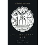 Freemasonry A-Z: A Masonic Dictionary